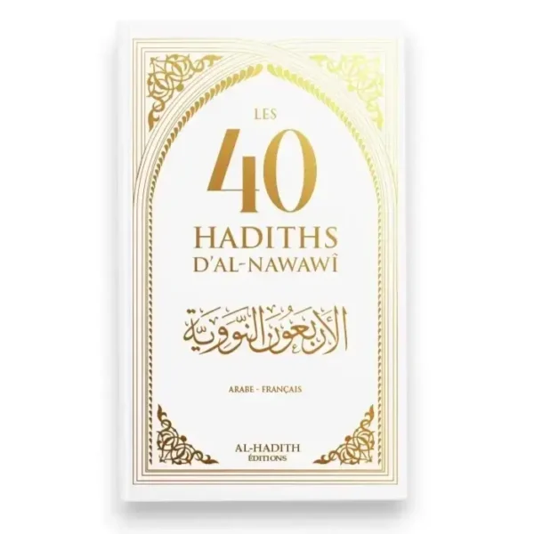 LES 40 HADITHS D’AL-NAWAWI - FRANÇAIS - ARABE - BLANC - Editions al-hadith