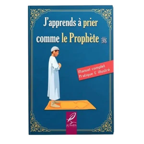 J'apprends à prier comme le Prophète (version garçon) - éditions Al-Hadîth