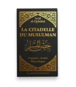 La citadelle du musulman - Sa‘îd al-Qahtânî - Français - arabe - phonétique - NOIR - Editions Al-Hadîth