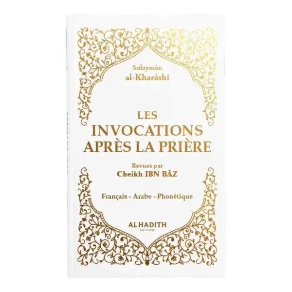 Les invocations après la prière - Sulaymân al-Kharâshî - BLANC - Editions Al hadith