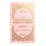 Les invocations après la prière - Sulaymân al-Kharâshî - ROSE - Editions Al hadith