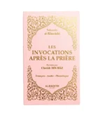 Les invocations après la prière - Sulaymân al-Kharâshî - ROSE - Editions Al hadith